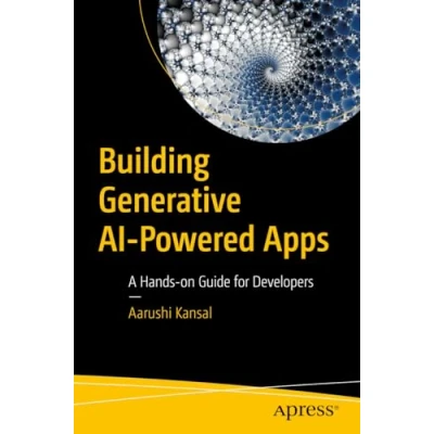 Afbeelding van Building Generative AI Powered Apps: A Hands on Guide for Developers