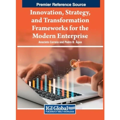 Afbeelding van Innovation, Strategy, and Transformation Frameworks for the Modern Enterprise