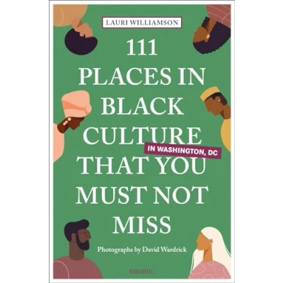 Afbeelding van 111 Places in Black Culture Washington, DC That You Must Not Miss: Travel Guide