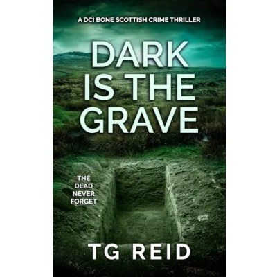 Afbeelding van Dark is the Grave: A DCI Bone Scottish Crime Thriller