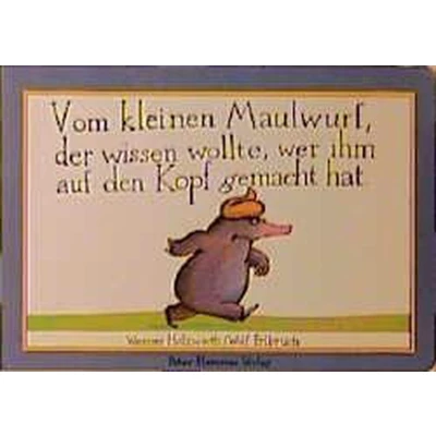 Afbeelding van Vom kleinen Maulwurf, der wissen wollte, wer ihm auf den Kopf gemacht hat (Papp Ausgabe)