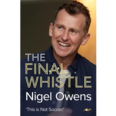 Afbeelding van Nigel Owens: The Final Whistle: long awaited sequel to his bestselling autobiography!