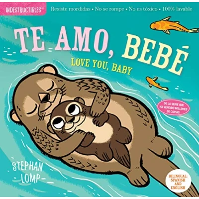 Afbeelding van Indestructibles: Te amo, bebé / Love You, Baby: Chew Proof · Rip Nontoxic 100% Washable (Book for Babies, Newborn Books, Safe to Chew)