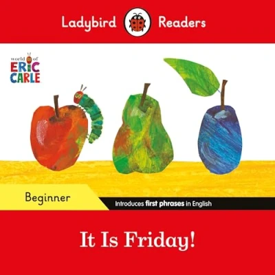Afbeelding van Ladybird Readers Beginner Level Eric Carle It is Friday! (ELT Graded Reader)