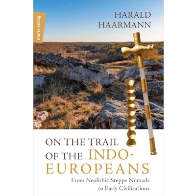 Afbeelding van On the Trail of Indo Europeans: From Neolithic Steppe Nomads to Early Civilisations