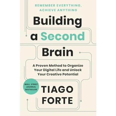 Afbeelding van BUILDING A SECOND BRAIN: Proven Method to Organize Your Digital Life and Unlock Creative Potential