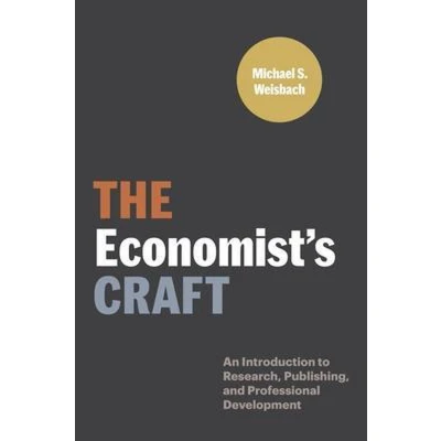 Afbeelding van The Economist’s Craft: An Introduction to Research, Publishing, and Professional Development: 17
