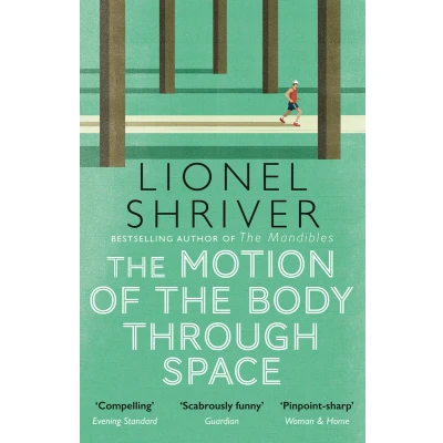 Afbeelding van the Motion of Body Through Space: Lionel Shriver