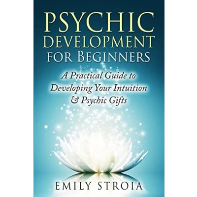 Afbeelding van Psychic Development for Beginners: A Practical Guide to Developing Your Intuition &amp; Gifts