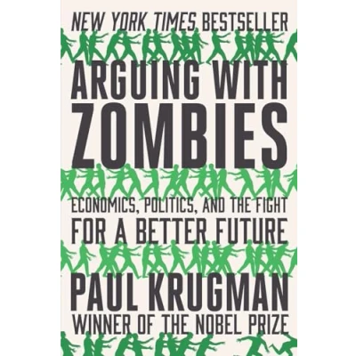 Afbeelding van Arguing with Zombies Economics, Politics, and the Fight for a Better Future