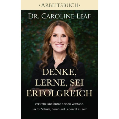 Afbeelding van Denke, lerne, sei erfolgreich Arbeitsbuch: Verstehe und nutze deinen Verstand, um für Schule, Beruf Leben fit zu sein