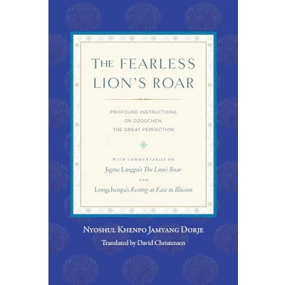 Afbeelding van the Fearless Lion&#039;s Roar: Profound Instructions on Dzogchen, Great Perfection
