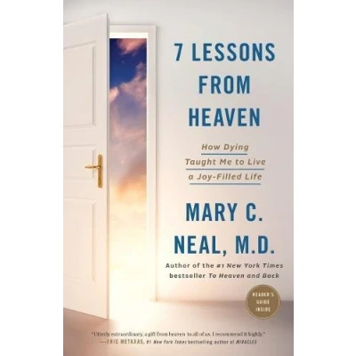 Afbeelding van 7 Lessons from Heaven: How Dying Taught Me to Live a Joy Filled Life