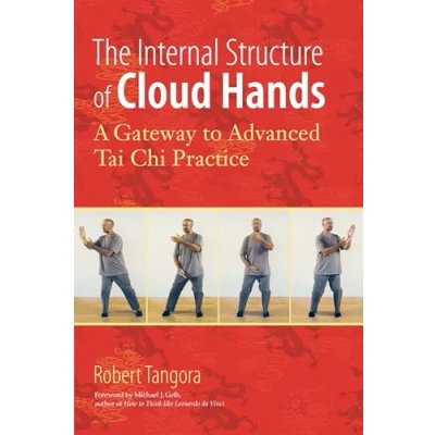 Afbeelding van The Internal Structure of Cloud Hands: A Gateway to Advanced T&#039;ai Chi Practice