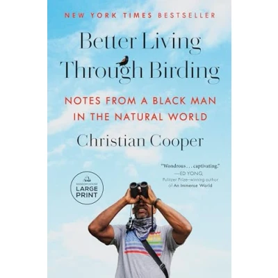 Afbeelding van Better Living Through Birding: Notes from a Black Man in the Natural World