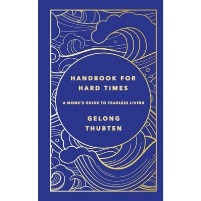 Afbeelding van Handbook for Hard Times: A monk&#039;s guide to fearless living
