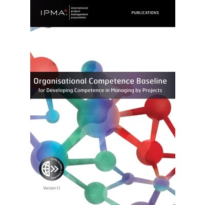 Afbeelding van IPMA series Organisational Competence Baseline for Developing in Managing by Projects