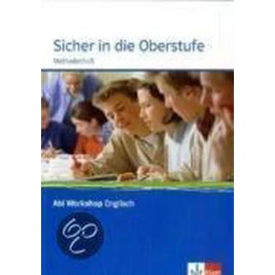 Afbeelding van Abi Workshop Englisch. Sicher In Die Oberstufe. Klasse 10 (G8), 11 (G9)