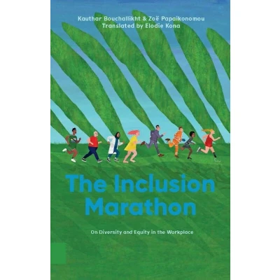 Afbeelding van the Inclusion Marathon: On Diversity and Equity in Workplace