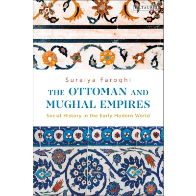Afbeelding van the Ottoman and Mughal Empires: Social History in Early Modern World