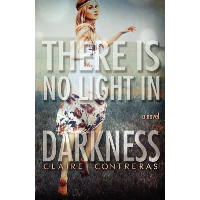 Afbeelding van There Is No Light in Darkness