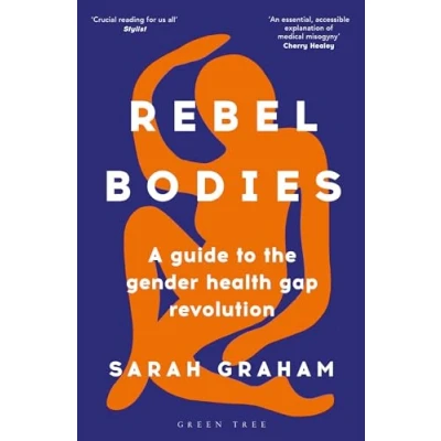 Afbeelding van Rebel Bodies: A guide to the gender health gap revolution