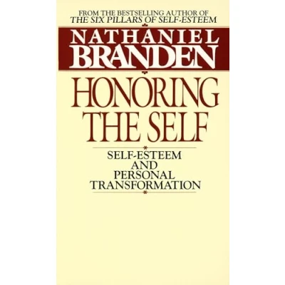 Afbeelding van Honoring The Self: Self Esteem and Personal Transformation: Pyschology of Confidence Respect