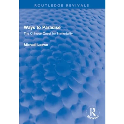 Afbeelding van Ways to Paradise: The Chinese Quest for Immortality
