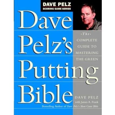 Afbeelding van Dave Pelz&#039;S Putting Bible