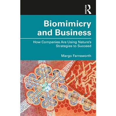 Afbeelding van Biomimicry and Business: How Companies Are Using Nature&#039;s Strategies to Succeed