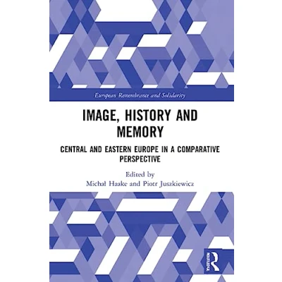 Afbeelding van Image, History and Memory: Central Eastern Europe in a Comparative Perspective