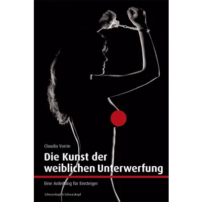 Afbeelding van Die Kunst der weiblichen Unterwerfung: Eine Anleitung für Einsteiger