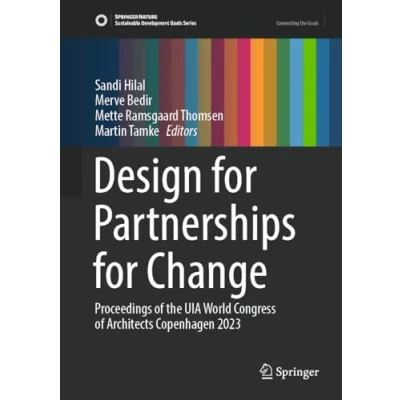 Afbeelding van Design for Partnerships Change: Proceedings of the UIA World Congress Architects Copenhagen 2023