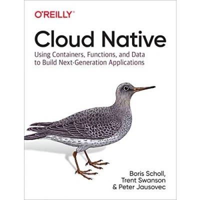 Afbeelding van Cloud Native: Using Containers, Functions, and Data to Build Next Generation Applications