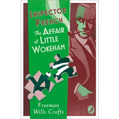 Afbeelding van Inspector French: The Affair at Little Wokeham: Book 20
