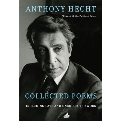 Afbeelding van Collected Poems of Anthony Hecht: Including late and uncollected work