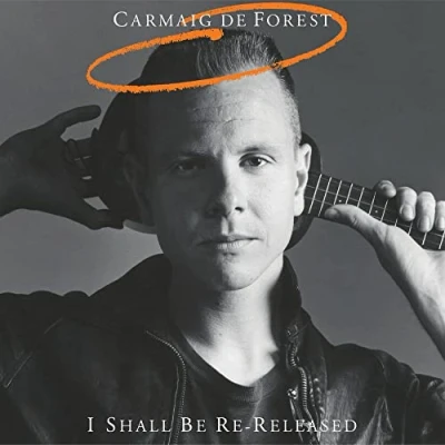 Afbeelding van Carmaig De Forest I Shall Be Re Released