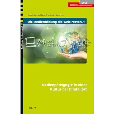 Afbeelding van Mit Medienbildung die Welt retten?!: Medienpädagogik in einer Kultur der Digitalität: 19