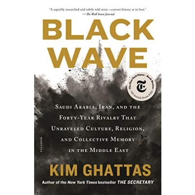 Afbeelding van Black Wave Saudi Arabia, Iran, and the FortyYear Rivalry That Unraveled Culture, Religion, Collective Memory in Middle East