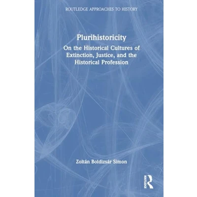 Afbeelding van Routledge Approaches to History Plurihistoricity