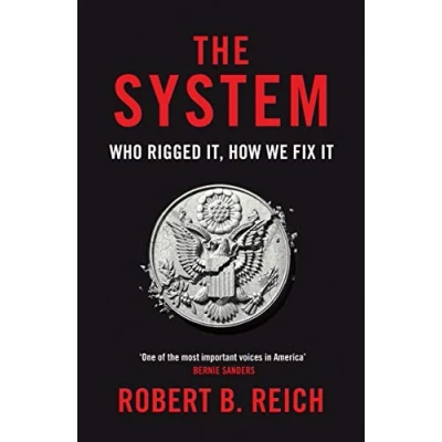 Afbeelding van The System: Who Rigged It, How We Fix It