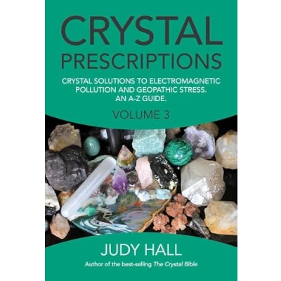 Afbeelding van Crystal Prescriptions: Solutions to Electromagnetic Pollution and Geopathic Stress. An A Z Guide.: Volume 3