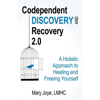Afbeelding van Codependent Discovery and Recovery 2.0: A Holistic Approach to Healing Freeing Yourself
