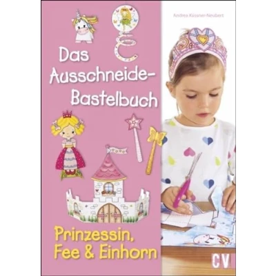 Afbeelding van Das Ausschneide Bastelbuch Prinzessin, Fee &amp; Einhorn