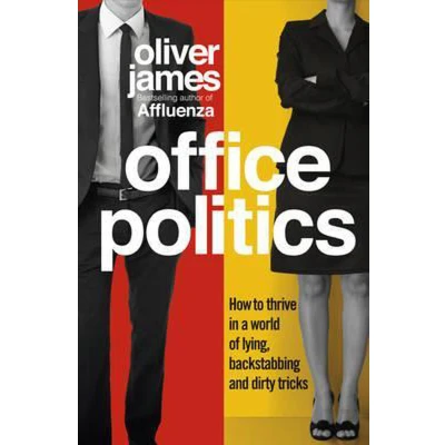 Afbeelding van Office Politics: How to Thrive in a World of Lying, Backstabbing and Dirty Tricks