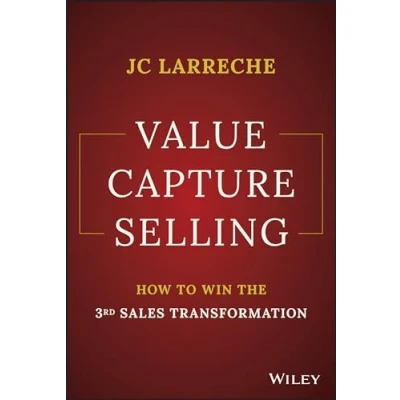 Afbeelding van Value Capture Selling: How to Win the 3rd Sales Transformation