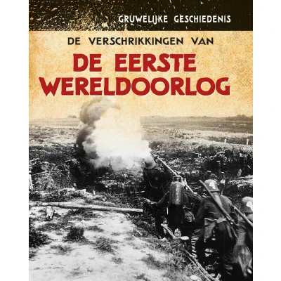 Afbeelding van Gruwelijke geschiedenis de verschrikkingen van Eerste Wereldoorlog