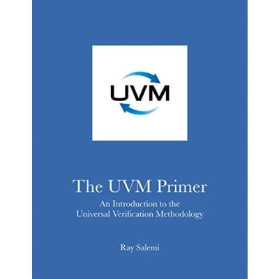 Afbeelding van the UVM Primer: A Step by Introduction to Universal Verification Methodology