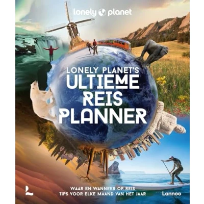 Afbeelding van Lonely Planet’s Ultieme Reisplanner: Waar en wanneer op reis: tips voor elke maand van het jaar
