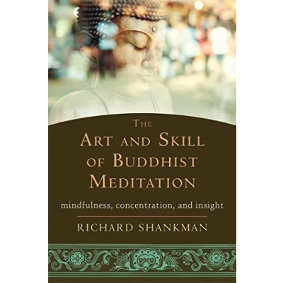 Afbeelding van The Art and Skill of Buddhist Meditation: Mindfulness, Concentration, Insight